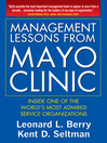 Management Lessons from Mayo Clinic: Inside One of the World's Most Admired Service Organizations